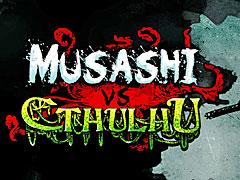 ॵȥդβʪ臘Musashi vs Cthulhuס4ǯʾΥ꡼֤Фơ516Υ꡼
