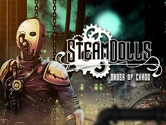 SteamDolls - Order Of ChaosפKickstarterڡ󤬳ϡͥΥǥåɡإ᤬͸̳ȥɥ˥