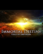 Immortal Destiny: Edge of Empyrean