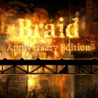 Braid,Anniversary Edition